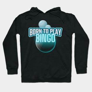 Bingo Born To Play Hoodie